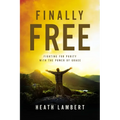 Finally Free: Fighting for Purity with the Power of Grace - Paperback
