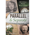 Parallel and Separate: The Tale of Two Sisters - Paperback