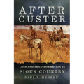 After Custer: Loss and Transformation in Sioux Country - Paperback