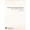 Common and Uncommon Quotes: A Theory and History of Epigraphs - Hardcover