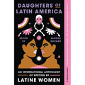 Daughters of Latin America: An International Anthology of Writing by Latine Women - Paperback