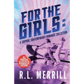 For The Girls: A Sapphic Contemporary Romance Collection - Paperback
