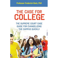 The Case for College: The Supreme Court Case Guide for Evangelizing the Campus Quickly - Paperback