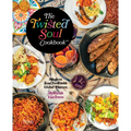 The Twisted Soul Cookbook: Modern Soul Food with Global Flavors - Hardcover