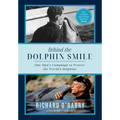 Behind the Dolphin Smile: One Man's Campaign to Protect the World's Dolphins - Hardcover