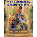 To Be Awakened by a Trumpet Player - Paperback