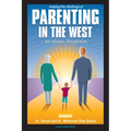 Meeting the Challenge of Parenting in the West: An Islamic Perspective - Paperback