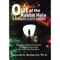 Out of the Rabbit Hole: Breaking the Cycle of Addiction: Evidence-Based Treatment for Adolescents with Co-Occurring Disorders - Hardcover