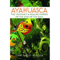 Ayahuasca: The Visionary and Healing Powers of the Vine of the Soul - Paperback