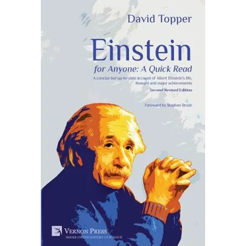 Einstein for Anyone: A Quick Read - Second Revised Edition: A concise but up-to-date account of Albert Einstein's life, thought and major achievements - Paperback