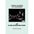 From Chimps to Humans? & Is Our Civilization Dying - Paperback