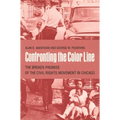 Confronting the Color Line: The Broken Promise of the Civil Rights Movement in Chicago - Paperback