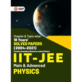 IIT JEE 2022 - Physics (Main & Advanced) - 18 Years' Chapter wise & Topic wise Solved Papers 2004-2021 by GKP - Paperback