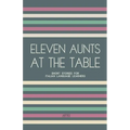 Eleven Aunts At The Table: Short Stories for Italian Language Learners - Paperback
