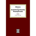 History of Armstrong County, Pennsylvania - Paperback