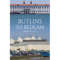 Butlins to Bedlam - Paperback