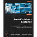 Azure Containers Explained: Leverage Azure container technologies for effective application migration and deployment - Paperback