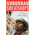 Suburban Sweatshops: The Fight for Immigrant Rights - Paperback