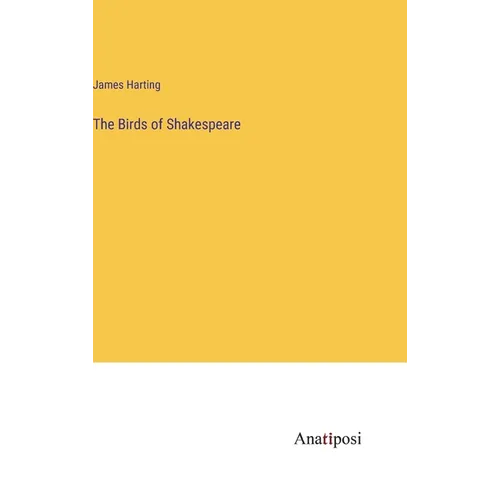 The Birds of Shakespeare - Hardcover