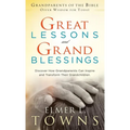 Great Lessons and Grand Blessings: Discover How Grandparents Can Inspire and Transform Their Grandchildren - Hardcover
