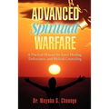 Advanced Spiritual Warfare: A Practical Manual for Inner Healing, Deliverance, and Biblical Counseling Set the Captives Free Model - Paperback