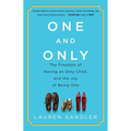 One and Only: The Freedom of Having an Only Child, and the Joy of Being One - Paperback