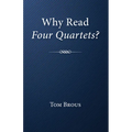 Why Read Four Quartets? - Hardcover