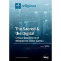 The Sacred & the Digital: Critical Depictions of Religions in Video Games - Paperback