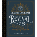 Classic Cocktail Revival - Hardcover