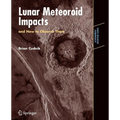 Lunar Meteoroid Impacts and How to Observe Them - Paperback