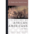 To Make Our World Anew: Volume I: A History of African Americans to 1880 - Paperback