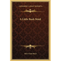 A Little Bush Maid - Hardcover