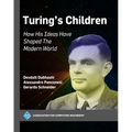 Turing's Children: How His Ideas Have Shaped the Modern World - Hardcover