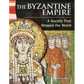 The Byzantine Empire: A Society That Shaped the World - Paperback
