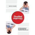 Disabled Education: A Critical Analysis of the Individuals with Disabilities Education Act - Hardcover