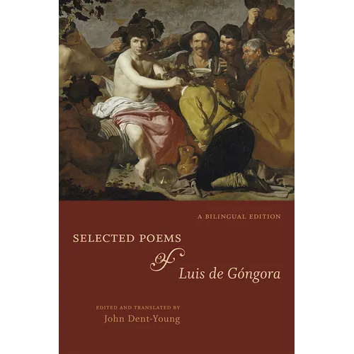 Selected Poems of Luis de Góngora: A Bilingual Edition - Paperback