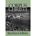 Corpus Christi: A History - Hardcover