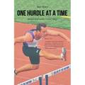 One Hurdle at a Time: Justin's God versus Cancer Story - Paperback