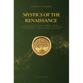 Mystics of the Renaissance and their relation to modern thought: including Meister Eckhart, Tauler, Paracelsus, Jacob Boehme, Giordano Bruno, and othe - Paperback