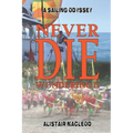 Never Die Wondering II: A Sailing Odyssey - Paperback
