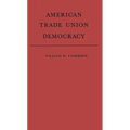 American Trade Union Democracy. - Hardcover