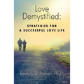 Love Demystified: Strategies for a Successful Love Life - Paperback