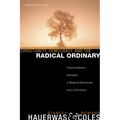Christianity, Democracy, and the Radical Ordinary: Conversations Between a Radical Democrat and a Christian - Paperback