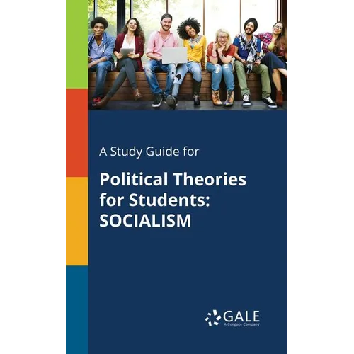 A Study Guide for Political Theories for Students: Socialism - Paperback
