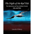 The Night of the Red Tide: The Adventures of Two Unlikely Friends, Lily and Kai - Paperback