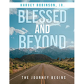 Blessed And Beyond: The Journey Begins - Paperback