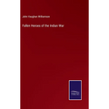 Fallen Heroes of the Indian War - Hardcover
