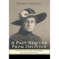 A Past Rescued From Oblivion: A Self-Portrait of an Audacious Young Woman Defying the Conventions of her Time - Hardcover