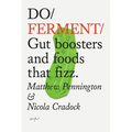 Do Ferment: Gut Boosters and Foods That Fizz. - Paperback