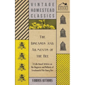 The Diseases and Ailments of the Bee - A Collection of Articles on the Diagnosis and Methods of Treatment of the Honey Bee - Paperback
